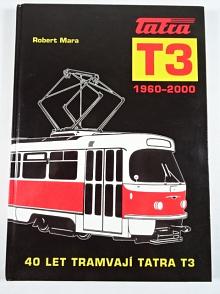 Tatra T3 1960 - 2000 - 40 let tramvají Tatra T3 - Robert Mara - 2001