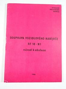 Souprava vozidlového nabíječe RF 10 - N1 - návod k obsluze - 1985 - OT 64 - BVP