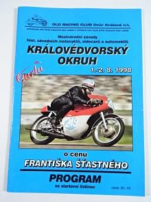 Královédvorský okruh o cenu Františka Šťastného - 1. - 2. 8. 1998 - mezinárodní závody hist. závodních motocyklů, sidecarů a automobilů - program se startovní listinou