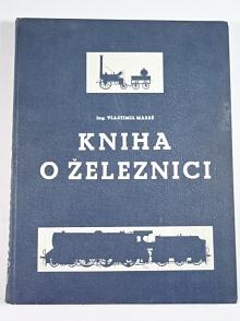 Kniha o železnici - Vlasimil Mareš - 1940