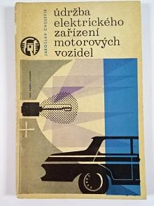 Údržba elektrického zařízení motorových vozidel - Jaroslav Cholevík - 1964