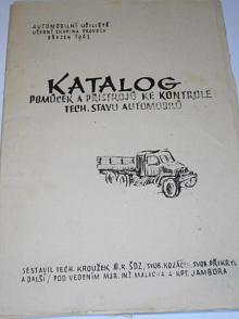 Katalog pomůcek a přístrojů ke kontrole tech. stavu automobilů - Automobilní učiliště - učební skupina provozu - 1962