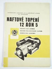 Pal - naftové topení 12 AON 5 - popis, montáž, opravy - Karosa ŠM-11