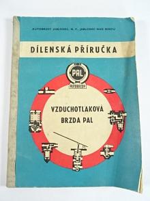Pal autobrzdy - vzduchotlaková brzda PAL - dílenská příručka - 1961