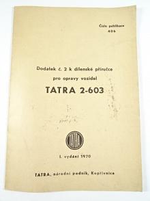 Tatra 2-603 - dodatek č. 2 k dílenské příručce pro opravy vozidel - 1970