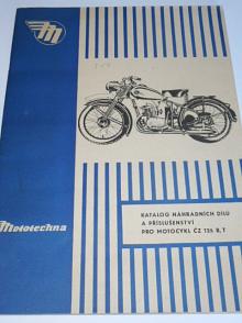ČZ 125 B, T - katalog náhradních dílů a příslušenství - 1957 - Mototechna