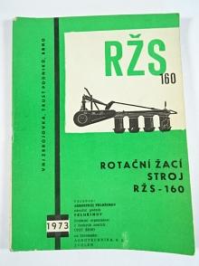 Rotační žací stroj RŽS-160 - návod k obsluze - katalog dílů - 1973 - Agrostroj Pelhřimov
