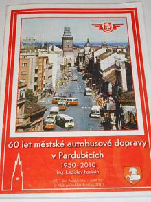 60 let městské autobusové dopravy v Pardubicích 1950 - 2010 - Ladislav Podivín - Dopravní podnik Pardubice