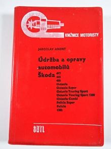 Údržba a opravy automobilů Škoda - Jaroslav Andrt - 1972