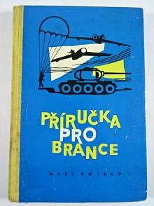 Příručka pro brance - J. Černý, V. Hůrka, A. Měrka - 1963