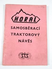 Horal - samosběrací traktorový návěs - technický popis, návod k obsluze, mazací plán, seznam náhradních dílů
