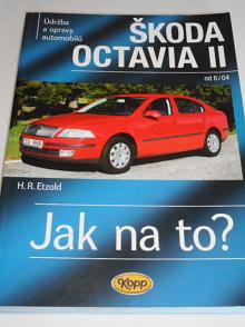 Škoda Octavia II - údržba a opravy automobilů - H. R. Etzold - 2009 - Jak na to?