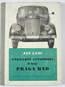 Nákladní automobil 3 tuny Praga RND - Jan Lanc - 1954
