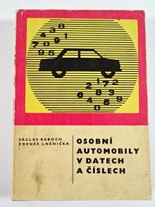 Osobní automobily v datech a číslech - Václav Raboch, Zdeněk Lněníčka - 1970