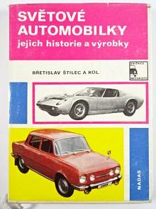Světové automobilky, jejich historie a výrobky - Břetislav Štilec - 1975