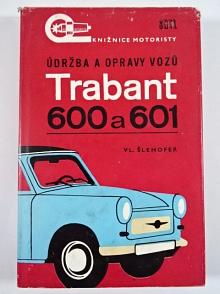 Údržba a opravy vozů Trabant 600 a 601 - Vlastislav Šlehofer - 1974