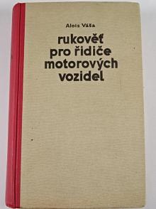 Rukověť pro řidiče motorových vozidel - Alois Váša - 1950