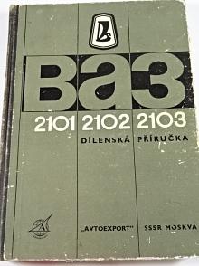 VAZ - Lada  - 2101, 2102, 2103 - dílenská příručka
