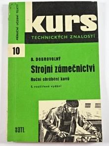 Strojní zámečnictví - ruční obrábění kovů - Bohumil Dobrovolný - 1971