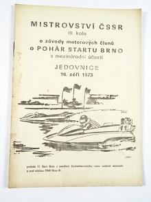 Mistrovství ČSSR - III. kolo a závody motorových člunů o Pohár Startu Brno - Jedovnice - 16. září 1973 - program + vstupenka
