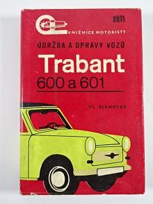 Údržba a opravy vozů Trabant 600 a 601 - Vlastislav Šlehofer - 1973