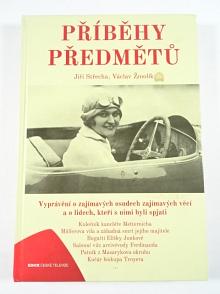 Příběhy předmětů - Jiří Střecha, Václav Žmolík - 2012