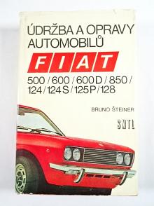Údržba a opravy automobilů Fiat - Bruno Šteiner - 1974 - nejsou přílohy!!!