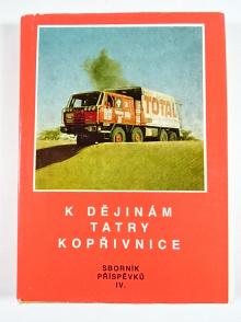 K dějinám Tatry Kopřivnice -Tatra - Karel Rosenkranz, Jan Kozlovský - 1990