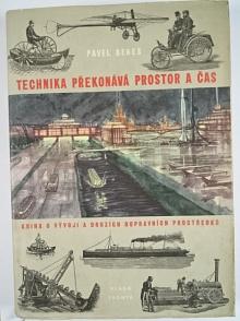 Technika překonává prostor i čas - Pavel Beneš - 1955