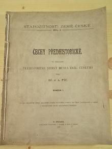 Čechy předhistorické na základě praehistorické sbírky musea král. Českého - J. L. Píč - 1899