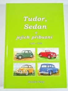 Tudor, Sedan a jejich příbuzní - 1940 - 1973 - Jaroslav Gereg - 2018 - Škoda
