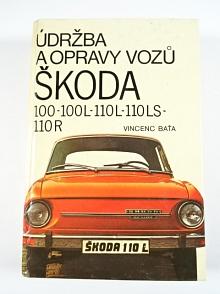 Údržba a opravy vozů Škoda 100, 100 L, 110 L, 110 LS, 110 R - Vincenc Baťa - 1983